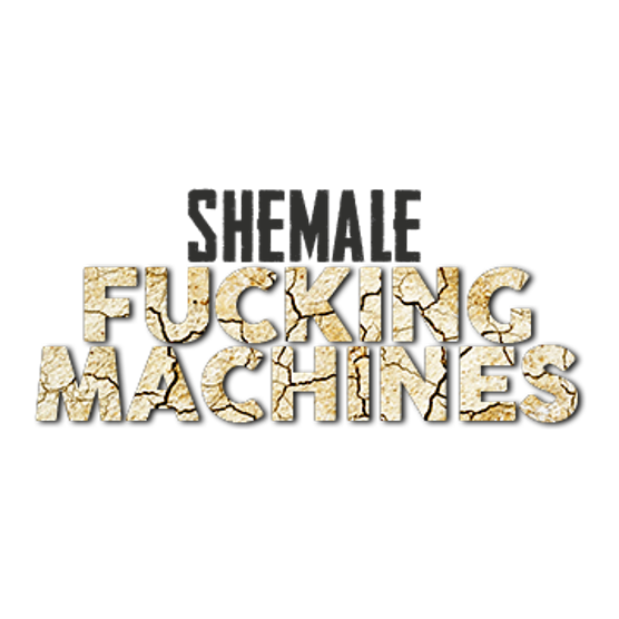 Shemale Fucking Machines