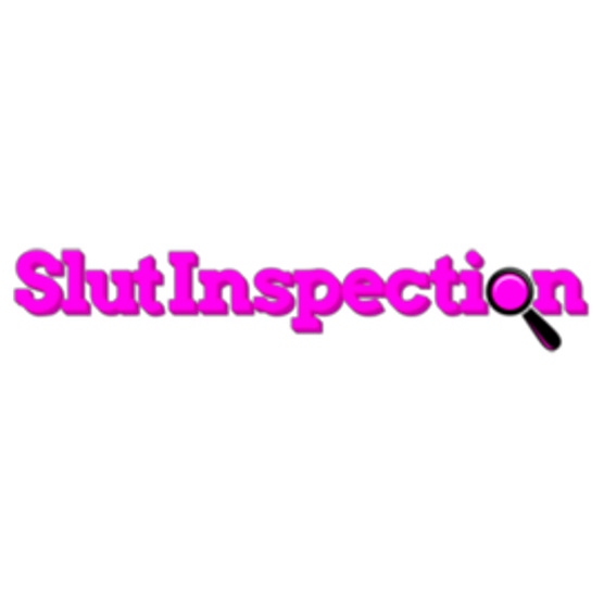 Slut Inspection
